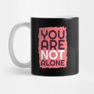 'You Are Not Alone' Military Public Service Shirt Mug